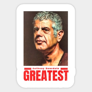 greatest anthony bourdain Sticker